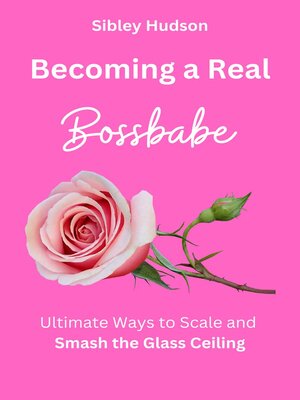 cover image of Becoming a Bossbabe Ultimate Ways to Scale and Smash the Glass Ceiling
